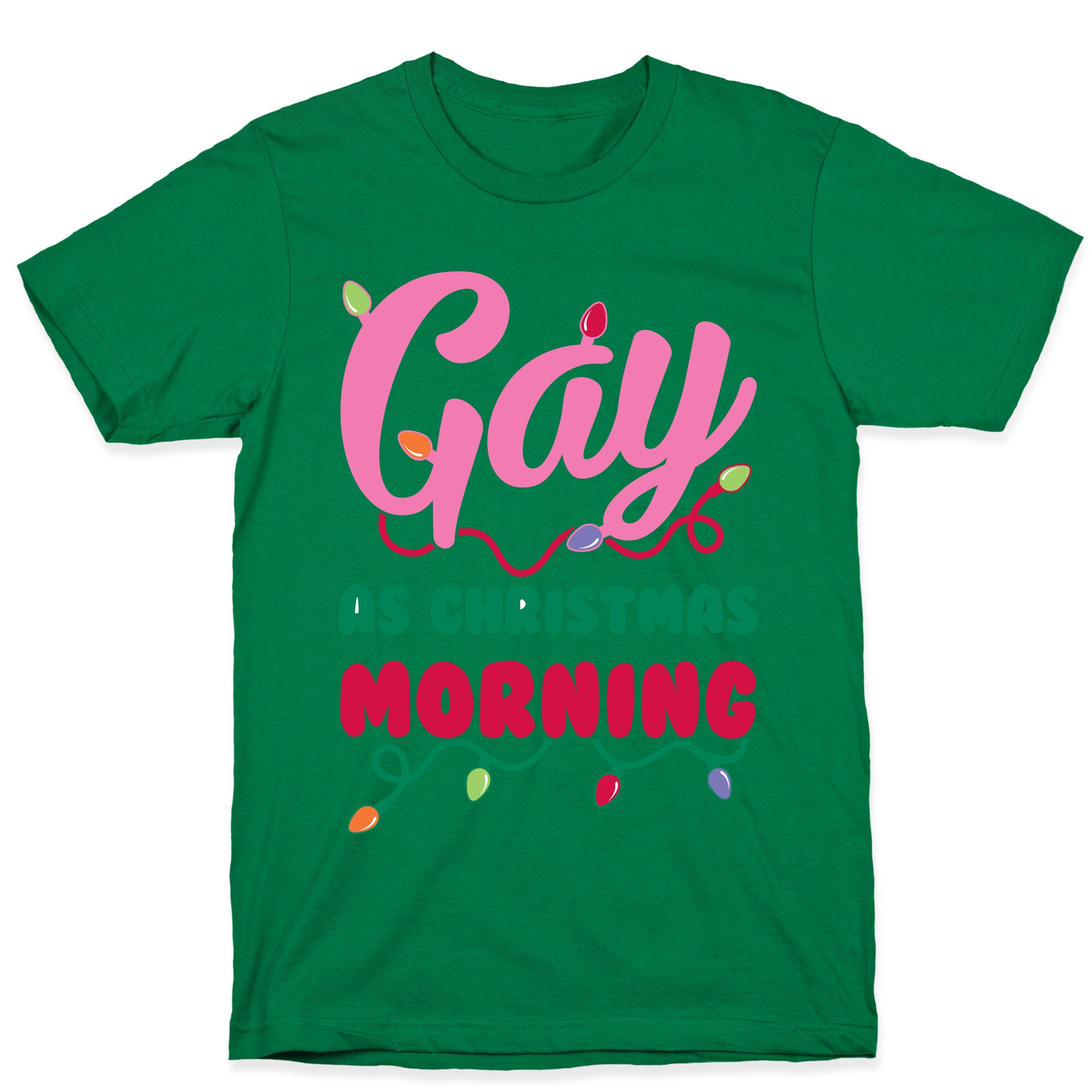 Gay As Christmas Morning T-Shirt